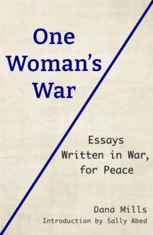 Image for One Woman's War : Essays Written in War, for Peace