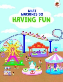 Image for What Machines Do: HAVING FUN