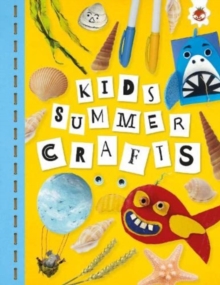 KIDS SUMMER CRAFTS: Kids Seasonal Crafts – STEAM