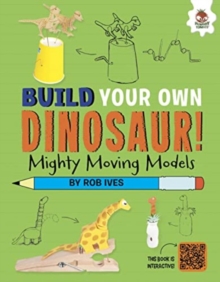 Mighty Moving Models: Build Your Own Dinosaurs! – Interactive Model Making STEAM