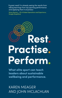 Rest. Practise. Perform.: What elite sport can teach leaders about sustainable wellbeing and performance