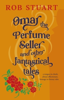 Image for Omar the Perfume Seller and other fantastical stories