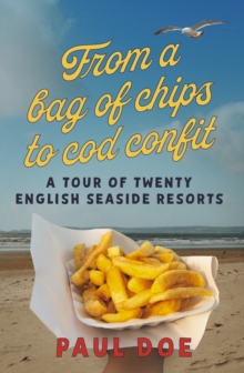 From a bag of chips to cod confit: a tour of twenty English seaside resorts