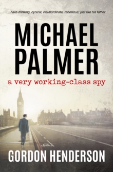 Image for Michael Palmer - a very working-class spy