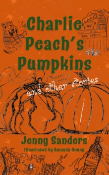 Charlie Peach’s Pumpkins and other stories