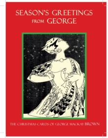 Seasons Greetings From George: The Christmas Cards of George Mackay Brown
