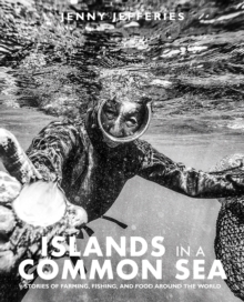Image for Islands In A Common Sea : Stories of farming, fishing, and food around the world