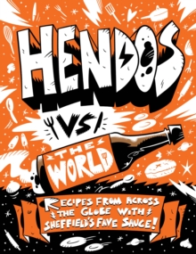 Hendo’s vs The World: Recipes from across the globe with Sheffield’s fave sauce