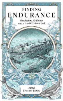 Image for Finding Endurance  : Shackleton, my father and a world without end