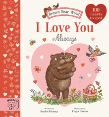 Brown Bear Wood: I Love You Always: 100 Hearts to Spot