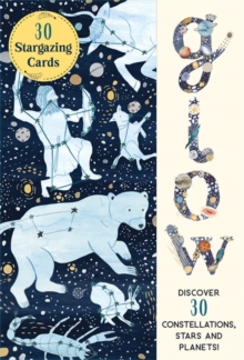 Image for Glow 30 Star Gazing Cards : Discover 30 Constellations, Stars and Planets!