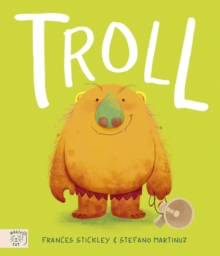 Troll: The Times Children's Book of the Week - Stickley, Frances