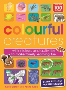 Image for Colourful Creatures : with sticker and activities to make family learning fun