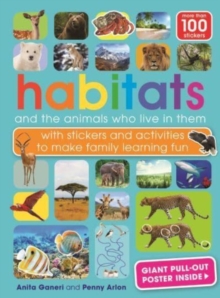 Image for Habitats and the animals who live in them : with stickers and activities to make family learning fun