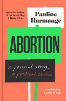 Image for Abortion  : a personal story, a political choice