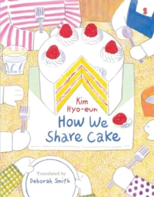 How We Share Cake - Hyo-eun, Kim