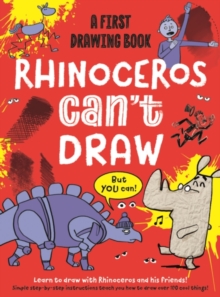 Image for Rhinoceros Can't Draw, But You Can! : A first drawing book