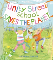Unity Street School Saves the Planet - Davies, Sheena