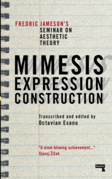 Image for Mimesis, expression, construction  : Fredric Jameson's seminar on aesthetic theory