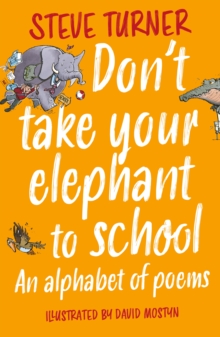 Don’t Take Your Elephant to School: An Alphabet of Poems