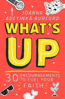 Image for What's Up: 30 Encouragements to Fuel Your Faith