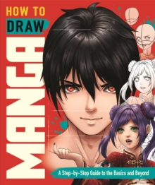 Image for How to draw manga  : a step-by-step guide to the basics and beyond