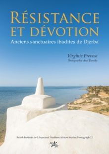 Resistance et devotion: Anciens sanctuaires ibadites de Djerba