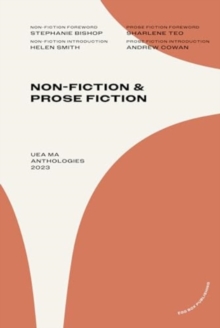 Image for Non-Fiction & Prose Fiction : UEA MA Anthologies 2023