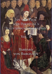 Image for Jan Van Eyck and Portugal's 'Illustrious Generation'. Volume II