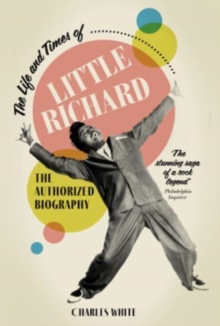Image for The life and times of Little Richard  : the authorized biography