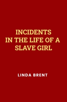 Image for Incidents in the Life of a Slave Girl by Harriet Jacobs
