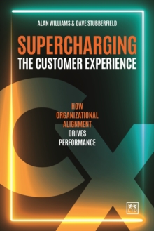 Image for Supercharging the customer experience  : how organizational alignment drives performance