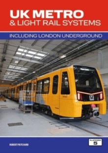 UK Metro & Light Rail Systems: Including London Underground