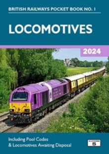 Locomotives 2024: Including Pool Codes and Locomotives Awaiting Disposal