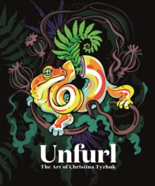 Image for Unfurl: The Art of Christina Tyzhuk
