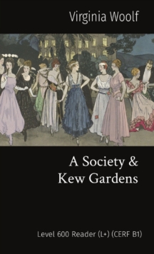 Image for A Society & Kew Gardens : Level 600 Reader (L+) (CEFR B1)