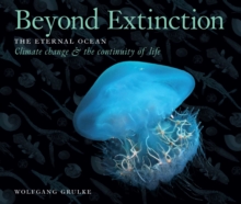 Image for Beyond Extinction: The Eternal Ocean. Climate Change & the Continuity of Life