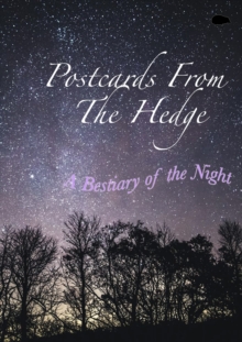 Image for Postcards From The Hedge : A Bestiary of the Night