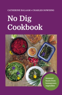 Image for No Dig Cookbook : How to cook and grow your favourite vegetables