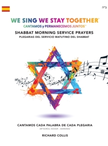Image for We Sing We Stay Together: Shabbat Morning Service Prayers (SPANISH) : Cantamos y Permanecemos Juntos: Plegarias del Servicio Matutino Del Shabbat