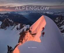 Image for Alpenglow  : the finest climbs on the 4000m peaks of the Alps
