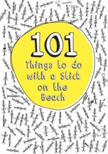 Image for 101 Things to do with a Stick on the Beach