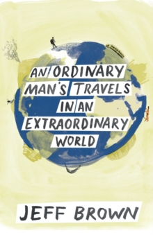 Image for An Ordinary Man's Travels in an Extraordinary World