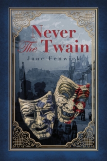 Never The Twain: A dark blend of Gothic romance and murder