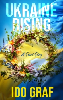 Image for Ukraine Rising : A Short Story