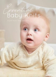 Essential Baby Knits: Eight Hand Knit Designs
