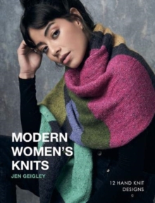 Modern Women’s Knits: 12 Hand Knit Designs