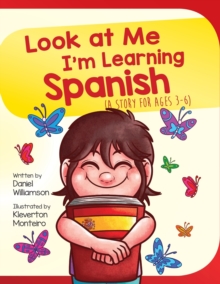Image for Look At Me I'm Learning Spanish : A Story For Ages 3-6
