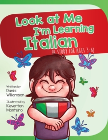 Image for Look At Me I'm Learning Italian : A Story For Ages 3-6