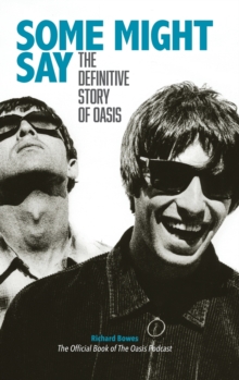 Image for Some Might Say - The Definitive Story of Oasis